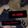 Yvng Santos - Go Dumb - Single